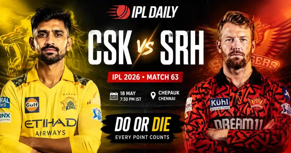 CSK vs SRH Dream11 Prediction Today: IPL 2026 Match 63