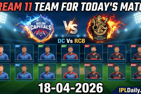DC vs RCB Dream11 Team Today: Best Fantasy XI, Captain & Vice-Captain Picks for IPL 2026 Match 26 — April 18, 2026
