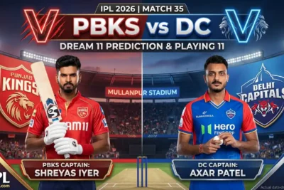 PBKS vs DC Dream11 Prediction Match 35 IPL 2026 – Best Fantasy Team, Captain Picks & Winning Tips