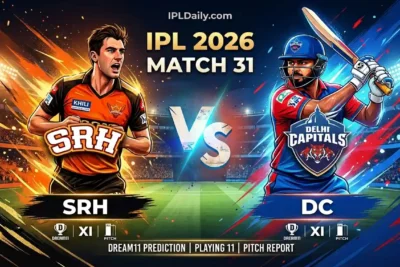 SRH vs DC Dream11 Prediction Today – Playing 11 & Pitch Report | IPL 2026 Match 31