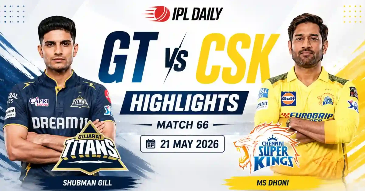 GT vs CSK Highlights 2026: Match 66 Titans Crush Chennai by 89 Runs