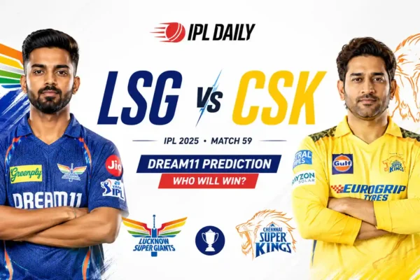 LSG vs CSK Dream11 Prediction Today: IPL 2026 Match 59 Best Fantasy Team