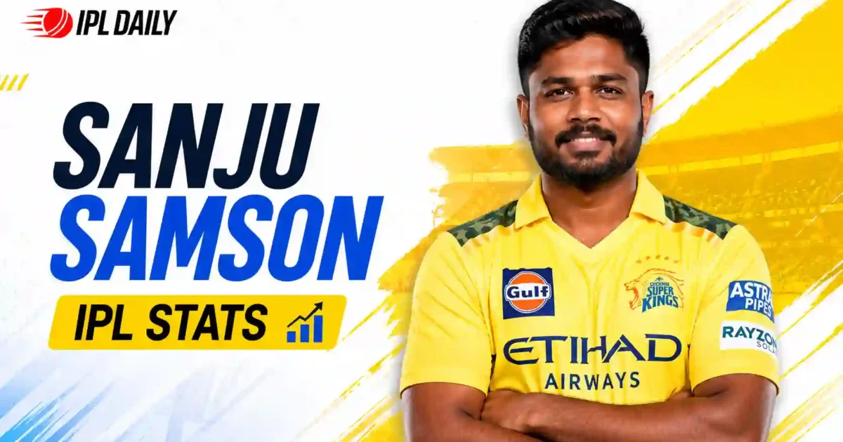 Sanju Samson IPL Stats 2026: Runs, Records, CSK Career & Strike Rate