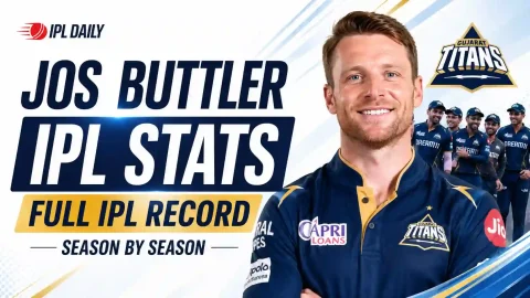 Jos Buttler IPL Stats: Full IPL Record, Runs, Centuries & Season-by-Season Career (2016–2026)